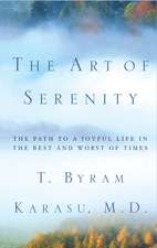 The Art of Serenity: The Path to a Joyful Life in the Best and Worst of Times