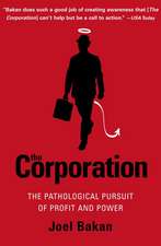 The Corporation: The Pathological Pursuit of Profit and Power