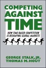 Competing Against Time: How Time-Based Competition is Reshaping Global Markets