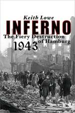 Inferno: The Fiery Destruction of Hamburg, 1943