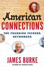 American Connections: The Founding Fathers. Networked.