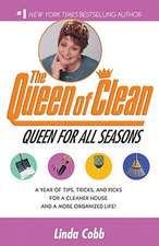 A Queen for All Seasons: A Year of Tips, Tricks, and Picks for a Cleaner House and a More Organized Life!