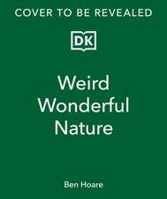 Weird and Wonderful Nature