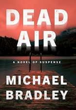 Dead Air: A Novel of Suspense