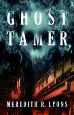 Lyons, M: Ghost Tamer