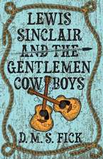 Lewis Sinclair and the Gentlemen Cowboys