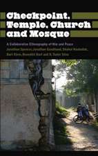 Checkpoint, Temple, Church and Mosque: A Collaborative Ethnography of War and Peace