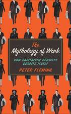 The Mythology of Work: How Capitalism Persists Despite Itself