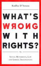 What's Wrong with Rights?: Social Movements, Law and Liberal Imaginations