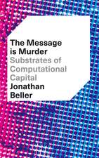 The Message Is Murder: Substrates of Computational Capital