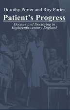 Patient′s Progress – Doctors and Doctoring in Eighteenth–century England