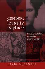 Gender, Identity and Place – Understanding Feminist Geographies