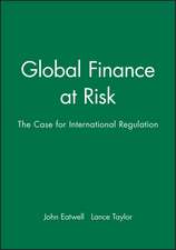 Global Finance at Risk – The Case for International Regulation