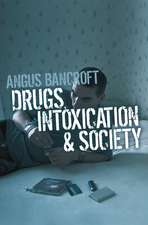 Drugs, Intoxication and Society