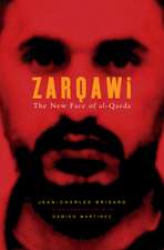 Zarqawi – The New Face of al–Qaeda