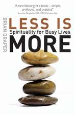 Less is More – Spirituality for Busy Lives