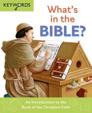 What`s in the Bible? – An Introduction to the Book of the Christian Faith