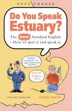 Do You Speak Estuary?