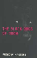 Masters, A: The Black Dogs of Doom