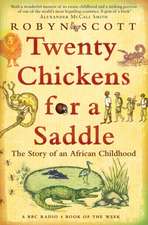 Twenty Chickens For A Saddle: The Story of an African Childhood