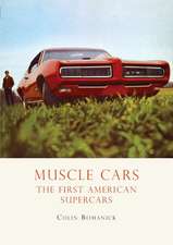 Muscle Cars: The First American Supercars