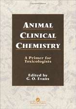 Animal Clinical Chemistry: A Practical Handbook for Toxicologists and Biomedical Researchers, Second Edition