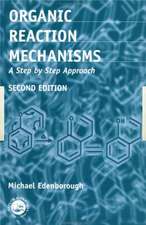 Organic Reaction Mechanisms: A Step by Step Approach, Second Edition