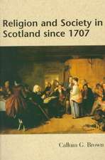 Religion and Society in Scotland Since 1707