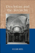 Diocletian and the Tetrarchy: An Illustrated History