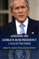 Assessing the George W. Bush Presidency: A Tale of Two Terms