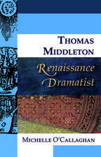 Thomas Middleton, Renaissance Dramatist: An Introduction