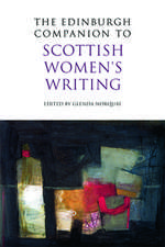 The Edinburgh Companion to Scottish Women's Writing