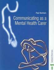 COMMUNICATING AS A MENTAL HEALTH CARER