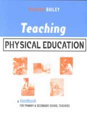 Teaching Physical Education: A Handbook for Primary and Secondary School Teachers