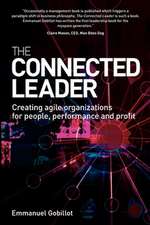 The Connected Leader – Creating Agile Organizations for People Performance and Profit