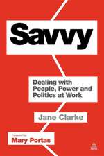 Savvy – Dealing with People, Power and Politics at Work