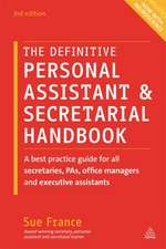 The Definitive Personal Assistant & Secretarial – A Best Practice Guide for All Secretaries, PAs, Office Managers and Executive Assistants