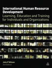 International Human Resource Development – Learning, Education and Training for Individuals and Organizations