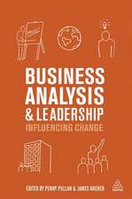 Business Analysis and Leadership – Influencing Change