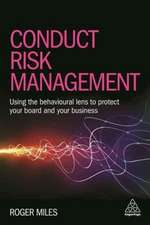 Conduct Risk Management – Using a Behavioural Approach to Protect Your Board and Financial Services Business