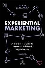 Experiential Marketing – A Practical Guide to Interactive Brand Experiences