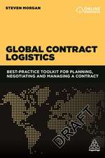 Global Contract Logistics – Best Practice Toolkit for Planning, Negotiating and Managing a Contract