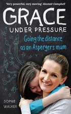 Grace Under Pressure: Going the distance as an Aspergers mum
