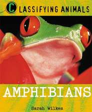 Wilkes, S: Classifying Animals: Amphibians