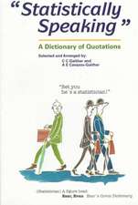 Statistically Speaking: A Dictionary of Quotations