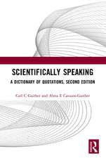 Scientifically Speaking: A Dictionary of Quotations, Second Edition