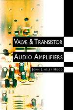 Valve and Transistor Audio Amplifiers