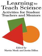 Learning To Teach Science: Activities For Student Teachers And Mentors