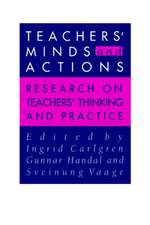 Teachers' Minds And Actions: Research On Teachers' Thinking And Practice