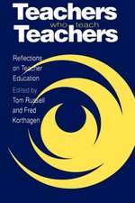 Teachers Who Teach Teachers: Reflections On Teacher Education